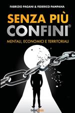 Senza più confini. Mentali, economici e territoriali