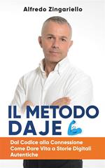 Il metodo Daje. Dal codice alla connessione: come dare vita a storie digitali autentiche