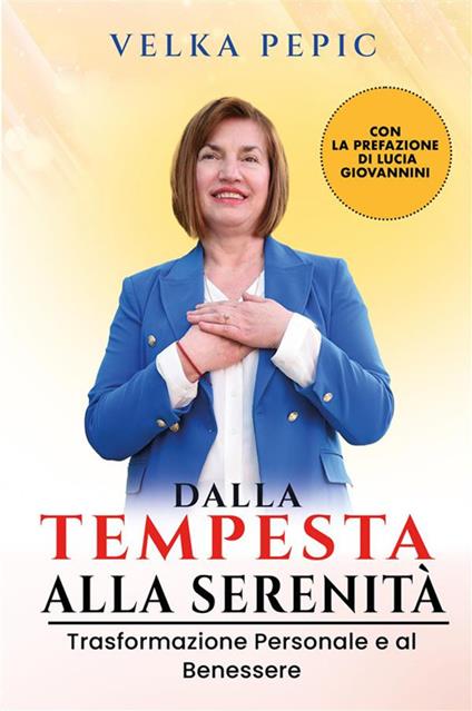 Dalla tempesta alla serenità. Trasformazione personale e al benessere - Velka Pepic - copertina