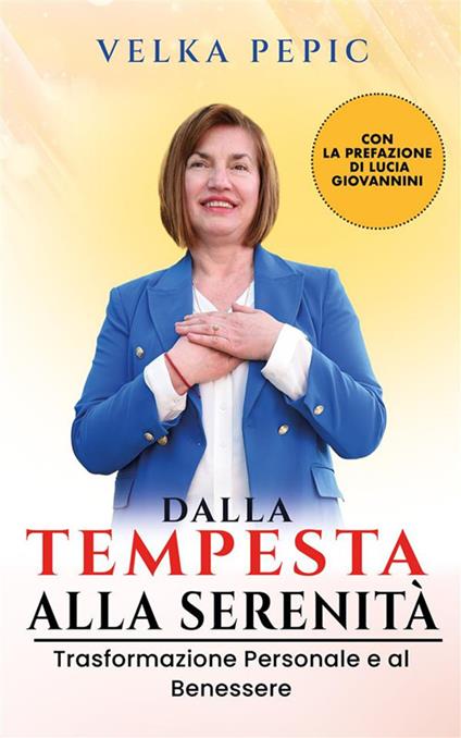 Dalla tempesta alla serenità. Trasformazione personale e al benessere - Velka Pepic - ebook