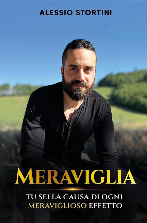 Meraviglia. Tu sei la causa di ogni meraviglioso effetto - Alessio Stortini - copertina