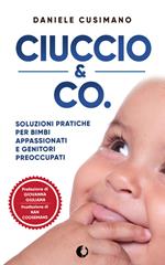Ciuccio & Co. Soluzioni pratiche per bimbi appassionati e genitori preoccupati