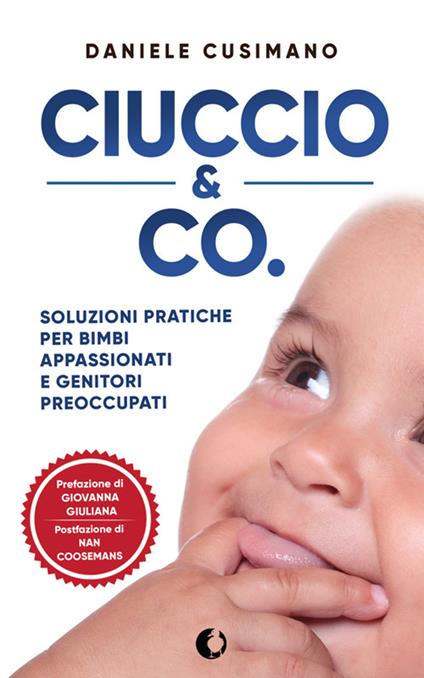 Ciuccio & Co. Soluzioni pratiche per bimbi appassionati e genitori preoccupati - Daniele Cusimano - ebook