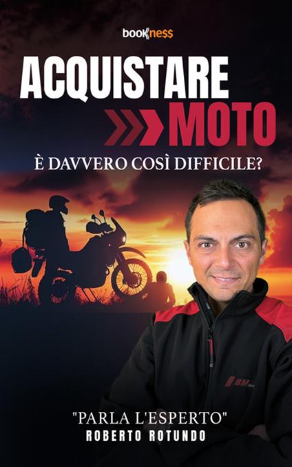 Acquistare moto è davvero così difficile? Parla l'esperto - Roberto Rotundo - ebook