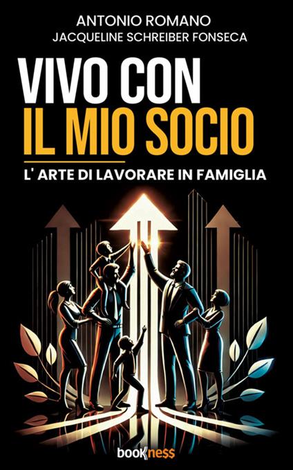 Vivo con il mio socio. L'arte di lavorare in famiglia - Antonio Romano,Jacqueline Schreiber - ebook