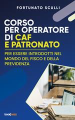 Corso per operatore di CAF e Patronato. Per essere introdotti nel mondo del fisco e della previdenza
