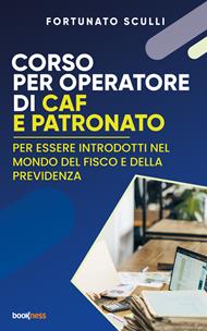 Corso per operatore di CAF e Patronato. Per essere introdotti nel mondo del fisco e della previdenza