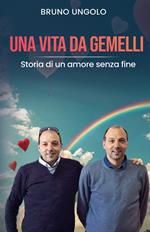 Una vita da gemelli. Storia di un amore senza fine. Nuova ediz.