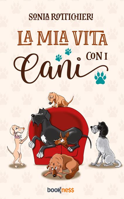 La mia vita con i cani - Sonia Rottichieri - ebook