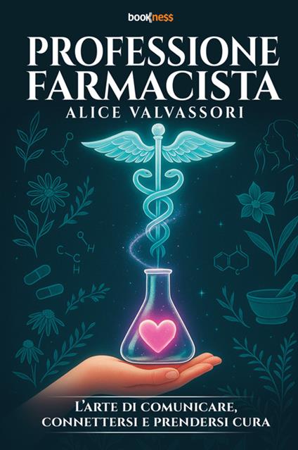 Professione farmacista. L'arte di comunicare, connettersi e prendersi cura - Alice Valvassori - copertina