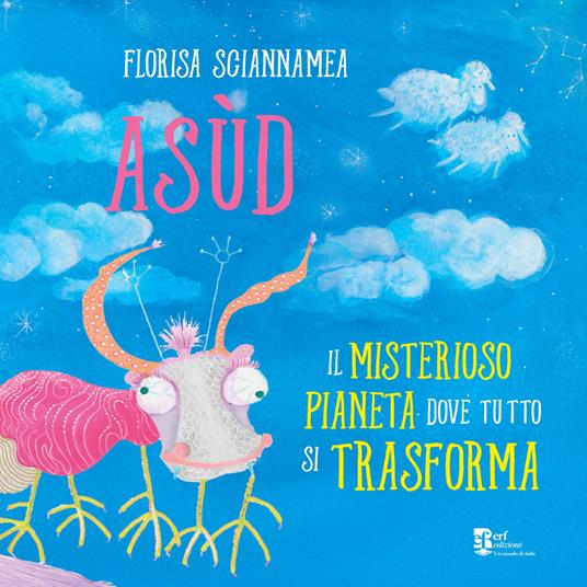 Asùd. Il misterioso pianeta dove tutto si trasforma - Florisa Sciannamea - copertina