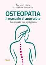 Osteopatia. Il manuale di auto-aiuto. Con esercizi per ogni giorno