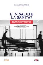 È in salute la Sanità? Nuova interdipendenza tra economia e salute