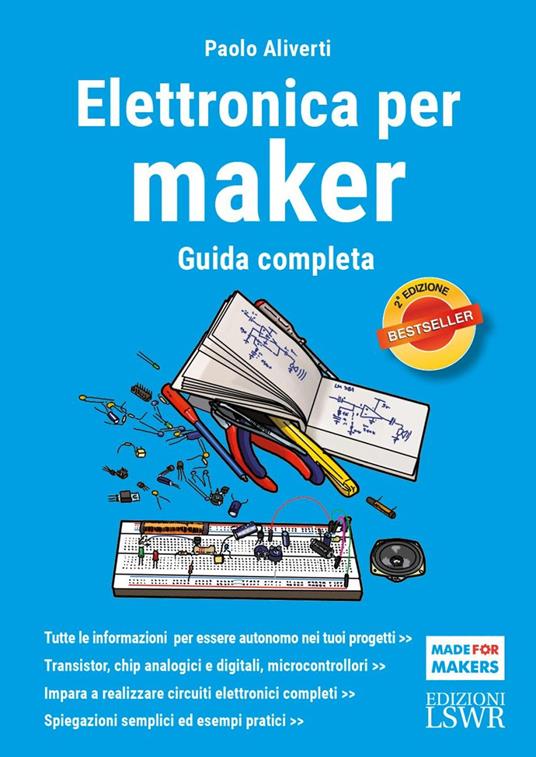 Elettronica per maker. Guida completa - Paolo Aliverti - copertina