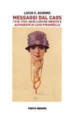 Messaggi dal caos. 1918-1920. Nove liriche inedite e autografe di Luigi Pirandello