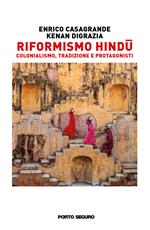 Riformismo hindu. Colonialismo, tradizione e protagonisti