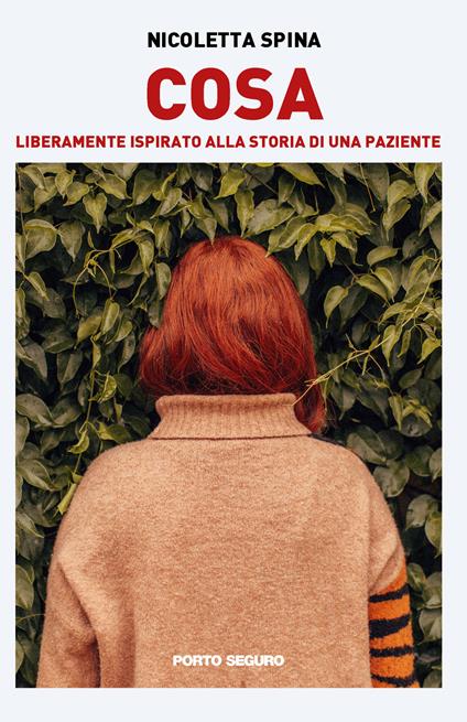 Cosa. Liberamente ispirato alla storia di una paziente - Nicoletta Spina - copertina