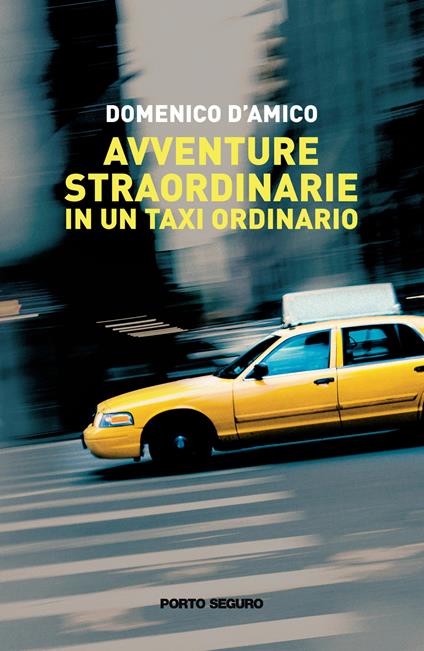 Avventure straordinarie in un taxi ordinario - Domenico D'Amico - copertina
