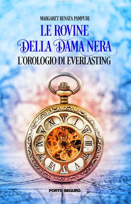 L'orologio di Everlasting. Le Rovine della Dama Nera - Margaret Renata Pampuri - copertina