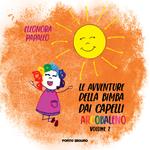 Le avventure della bimba dai capelli arcobaleno. Ediz. a colori. Vol. 2