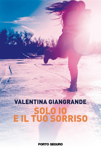 Solo io e il tuo sorriso - Valentina Giangrande - copertina