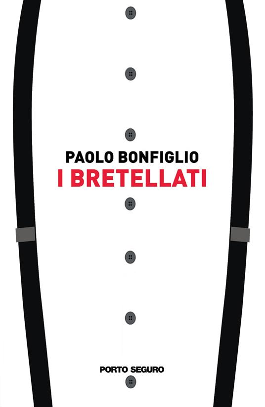 I bretellati - Paolo Bonfiglio - copertina