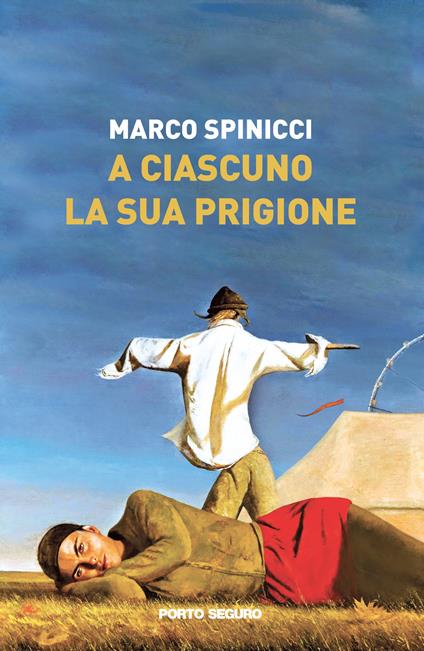 A ciascuno la sua prigione - Marco Spinicci - copertina