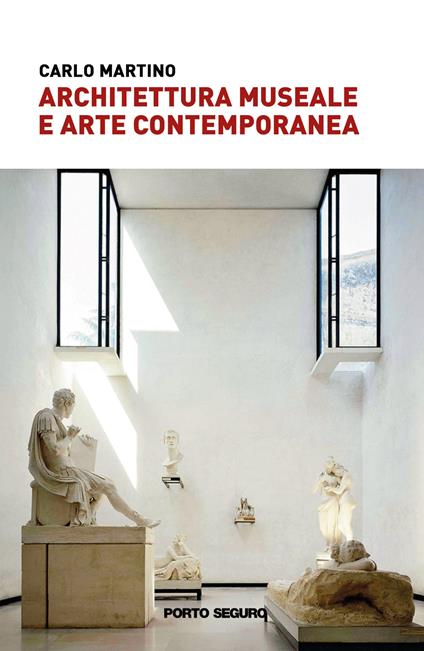 Architettura museale e arte contemporanea - Carlo Martino - copertina