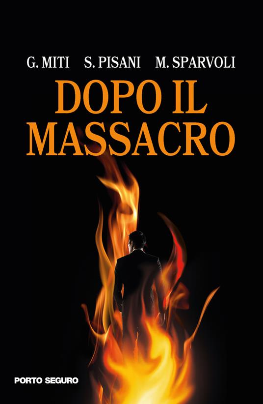 Dopo il massacro - Giuseppe Miti,Stefano Pisani,Marco Sparvoli - copertina
