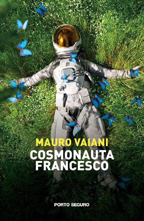 Cosmonauta Francesco - Mauro Vaiani - copertina