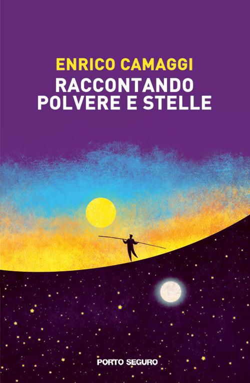Raccontando polvere e stelle - Enrico Camaggi - copertina