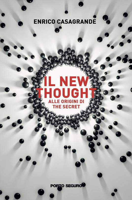 Il new thought. Alle origini di «The secret» - Enrico Casagrande - copertina