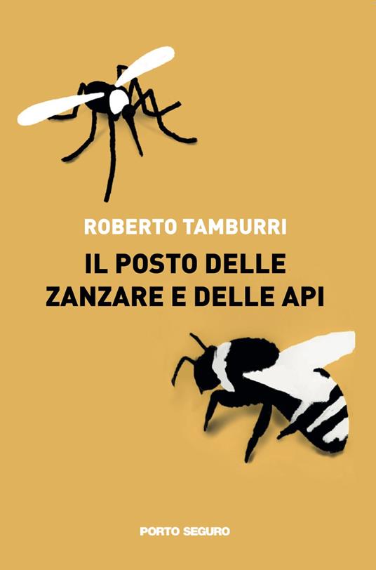 Il posto delle zanzare e delle api - Roberto Tamburri - copertina