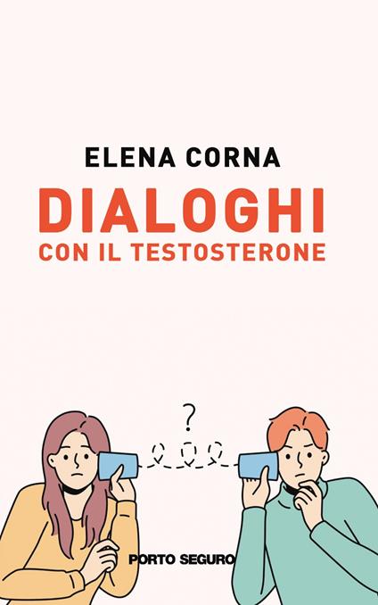 Dialoghi con il testosterone - Elena Corna - copertina
