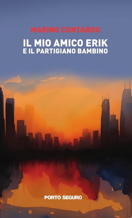 Il mio amico Erik e il partigiano bambino - Marino Contardo - copertina