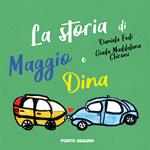 La storia di Maggio e Dina. Ediz. a colori