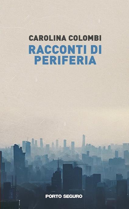 Racconti di periferia - Carolina Colombi - copertina