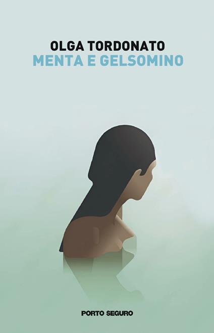 Menta e gelsomino. Quante verità ci sono dentro di noi? - Olga Tordonato - copertina