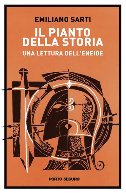 Il pianto della storia. Una lettura dell’Eneide - Emiliano Sarti - copertina