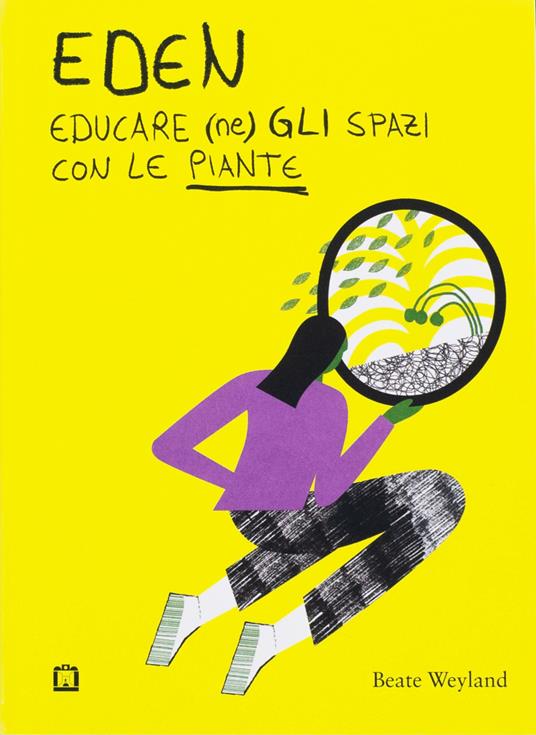 Eden. Educare (ne)gli spazi con le piante - Beate Weyland - copertina