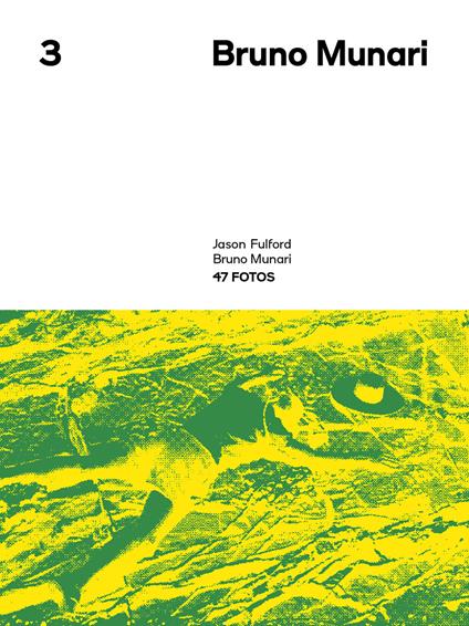 47 fotos. Bruno Munari. Quaderno spazio Munari. Ediz. illustrata - Jason Fulford,Bruno Munari - copertina