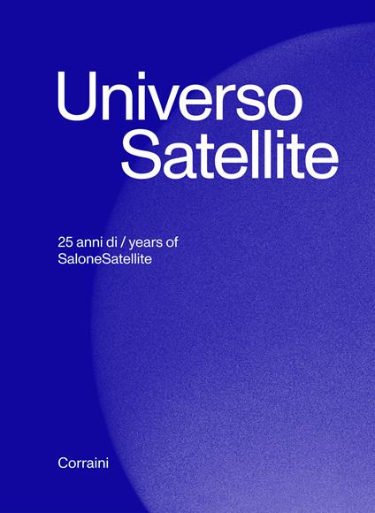 Universo satellite. 25 anni di salonesatellite - Beppe Finessi - copertina