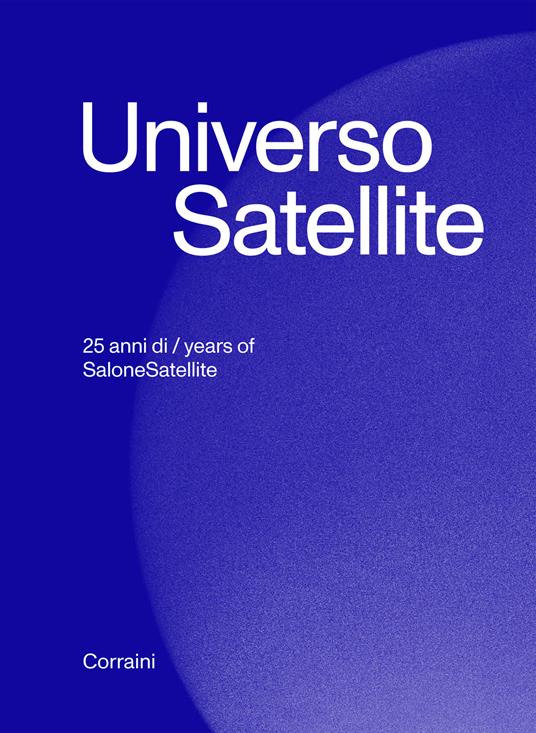 Universo satellite. 25 anni di salonesatellite - Beppe Finessi - copertina