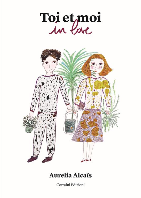 Toi et moi in love-In cerca d'amore-En queted'amour-Looking for love. Ediz. multilingue - Aurelia Alcaïs - copertina