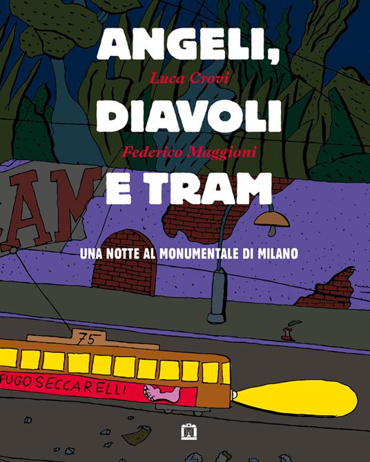 Angeli, diavoli e tram. Una notte al monumentale di Milano - Luca Crovi - copertina