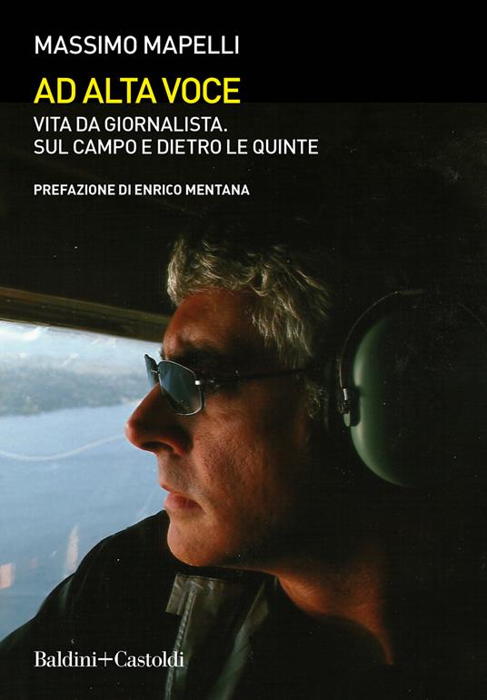 Ad alta voce. Vita da giornalista, sul campo e dietro le quinte - Massimo Mapelli - copertina