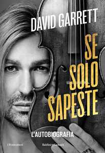 Libro Se solo sapeste David Garrett