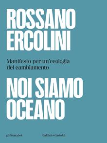 Noi siamo oceano. Manifesto per un'ecologia del cambiamento