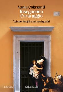 Inseguendo Caravaggio