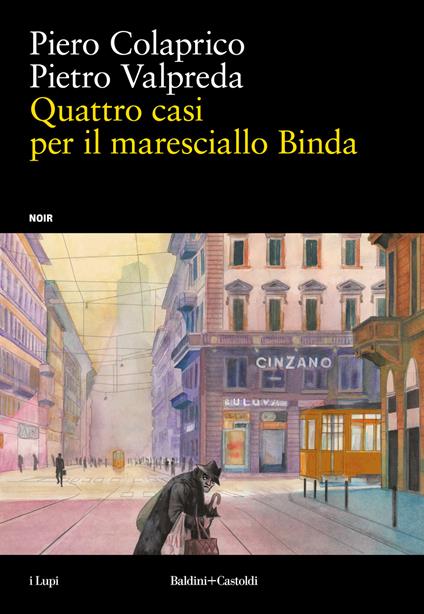 Quattro casi per il maresciallo Binda - Piero Colaprico,Pietro Valpreda - copertina